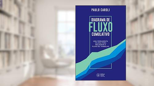 Capa de Diagrama de Fluxo Cumulativo: Uma ferramenta valiosa para melhorar o fluxo de trabalho, do autor Paulo Caroli