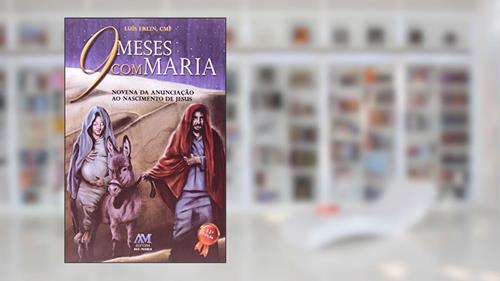 Capa de 9 meses com Maria, do autor Padre Luís Erlin