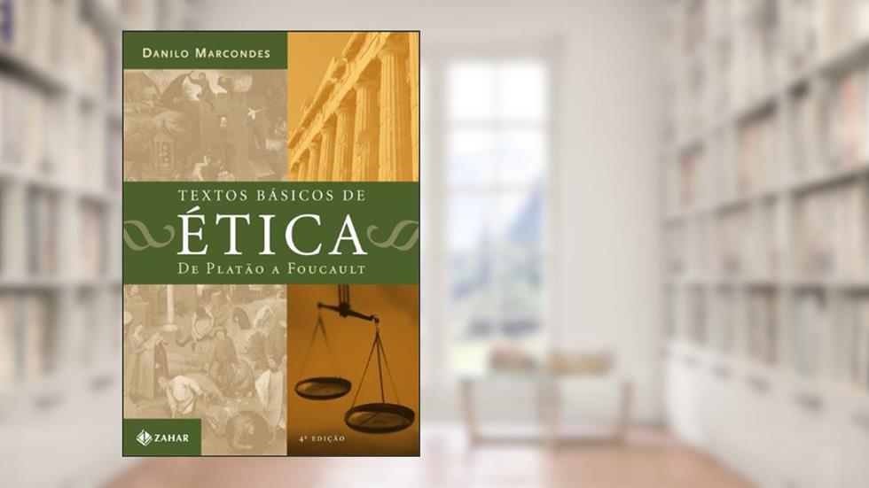 Textos básicos de ética: De Platão a Foucault, do autor Danilo Marcondes