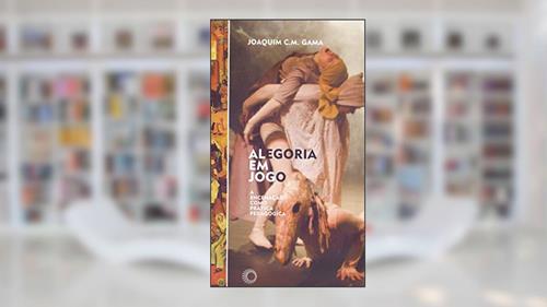 Capa de Alegoria em jogo, do autor Joaquim C. M. Gama