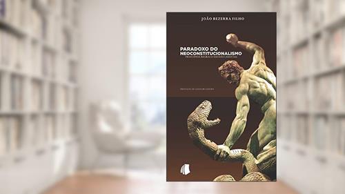 Capa de Paradoxo do Neoconstitucionalismo: Princípios, regras e decisão judicial, do autor João Bezerra Filho