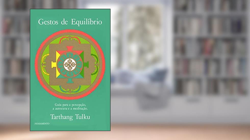 Gestos de Equilíbrio, do autor Tarthang Tulku