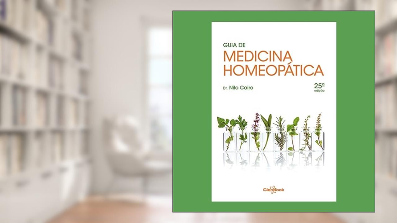 Guia de medicina homeopática, do autor Dr. Nilo Cairo