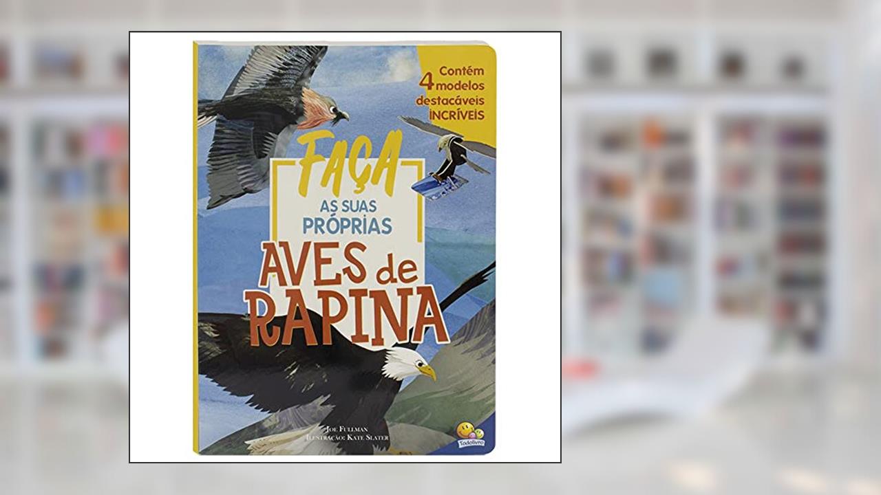 Livro-Modelo: Aves de rapina, do autor Joe Fullman