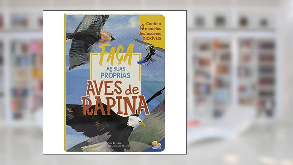 Livro-Modelo: Aves de rapina, do autor Joe Fullman