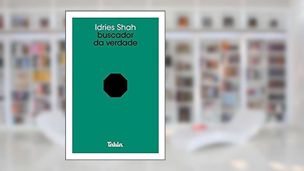 Buscador da Verdade, do autor Idries Shah; Julia Grillo