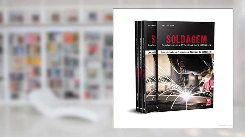 Soldagem.Fundamentos e Processos para Iniciantes, do autor Sidnei Carraschi Rodrigues