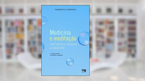 Capa de Medicina e meditação: um médico ensina a meditar, do autor Roberto Cardoso