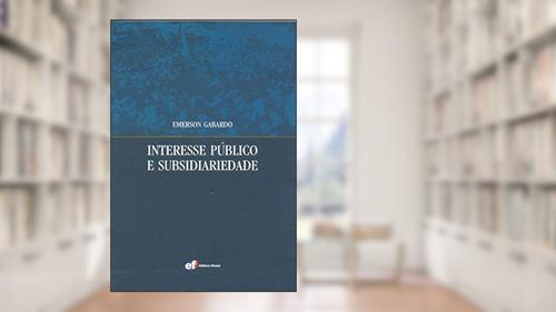 Capa de Interesse público e subsidiariedade, do autor Emerson Gabardo
