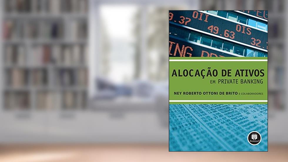 Alocação de Ativos em Private Banking, do autor Ney Roberto Ottoni de Brito