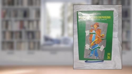 Capa de Tratando Adolescentes Com Problemas, do autor Charles Fishman