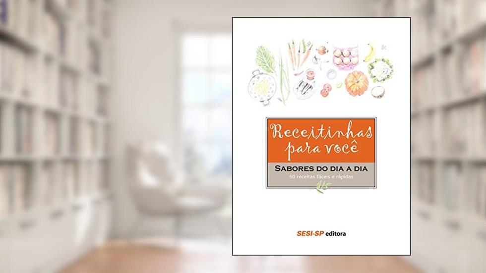 Sabores do Dia a Dia - Coleção Receitinhas Para Você, do autor Vários Autores