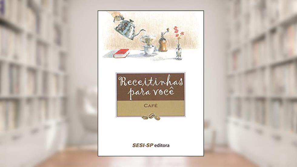 Receitinhas Para Você. Café, do autor Ensei Neto