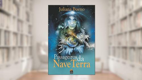 Capa de Passageiros da nave terra, do autor Juliana Bueno