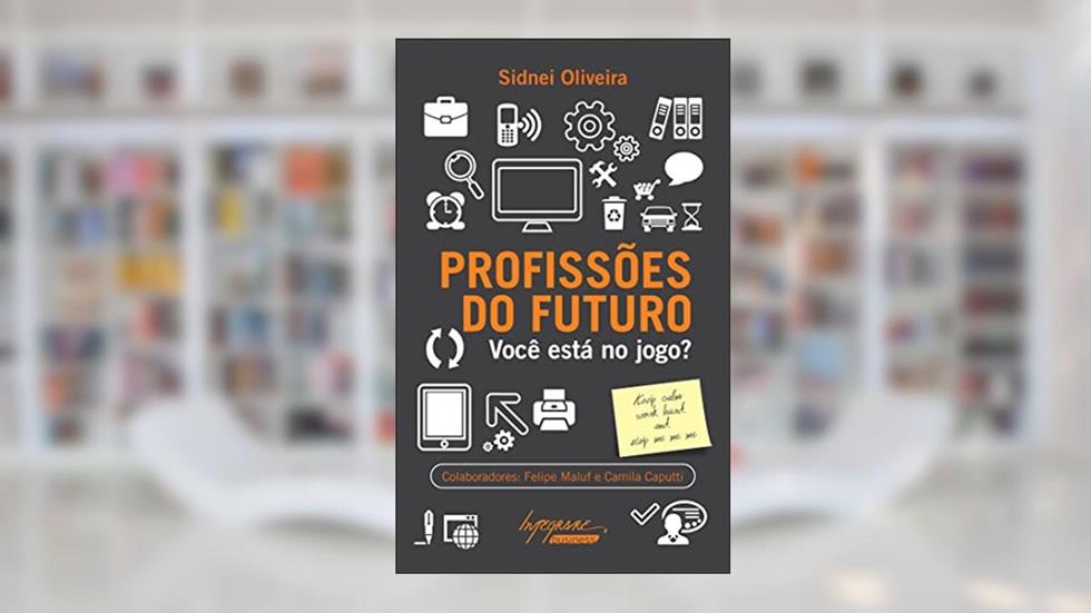 Profissões do Futuro: Você Está no Jogo?, do autor Sidnei Oliveira