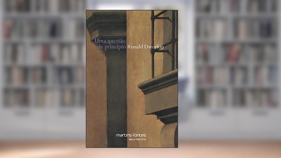 Questão de princípio, Uma, do autor Ronald Dworkin