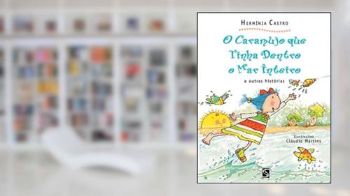 Capa de O Caramujo Que Tinha Dentro O Mar Inteiro, do autor Herminia Castro