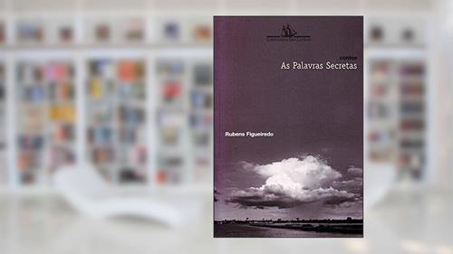 Capa de As palavras secretas, do autor Rubens Figueiredo