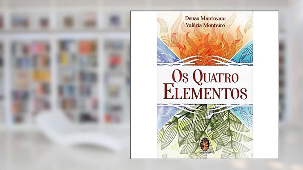 Os Quatro Elementos, do autor Deuse Mantovani; Valéria Monteiro