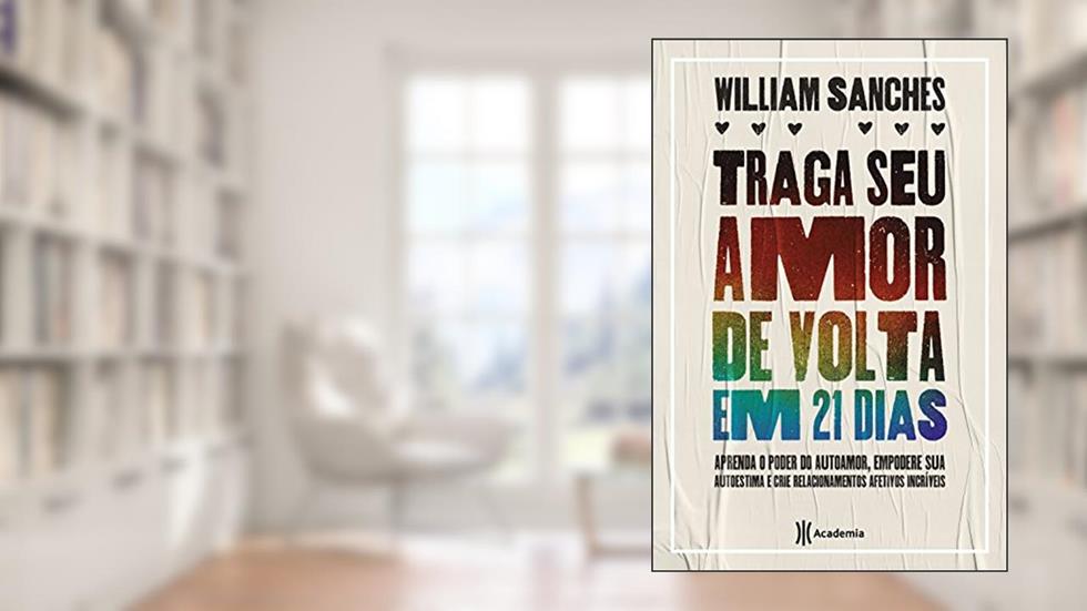 Traga seu amor de volta 21 dias, do autor William Sanches