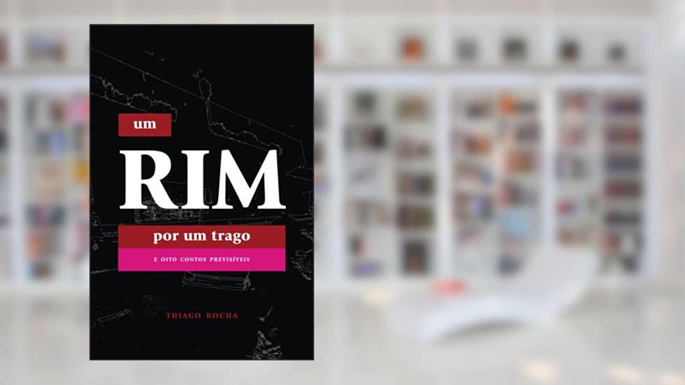 Um Rim por um Trago: e oito contos previsíveis, do autor Thiago Rocha