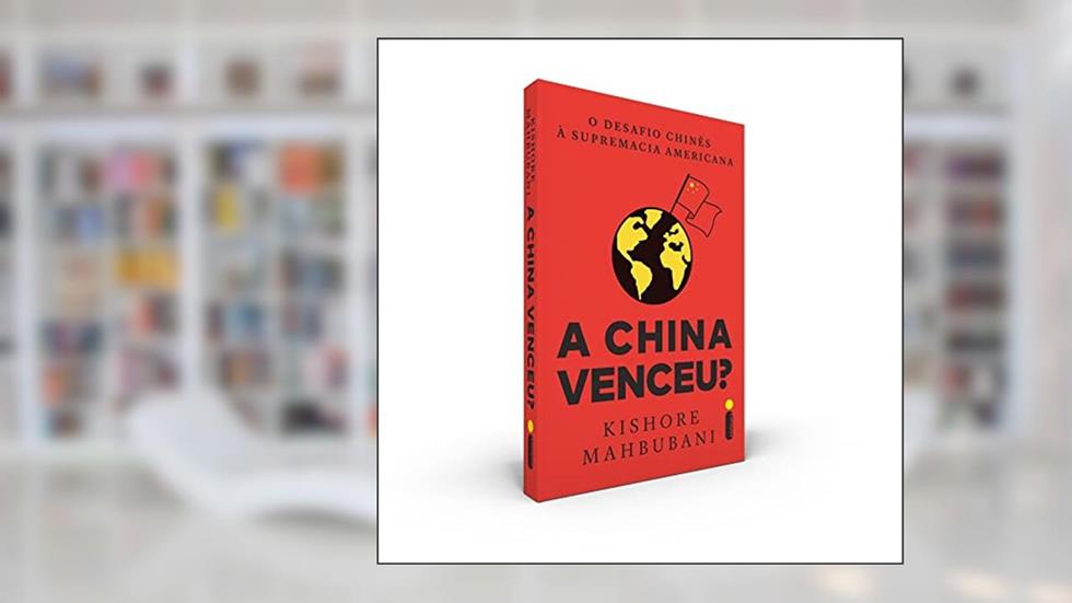 A China Venceu?: O desafio chinês à supremacia, do autor Kishore Mahbubani