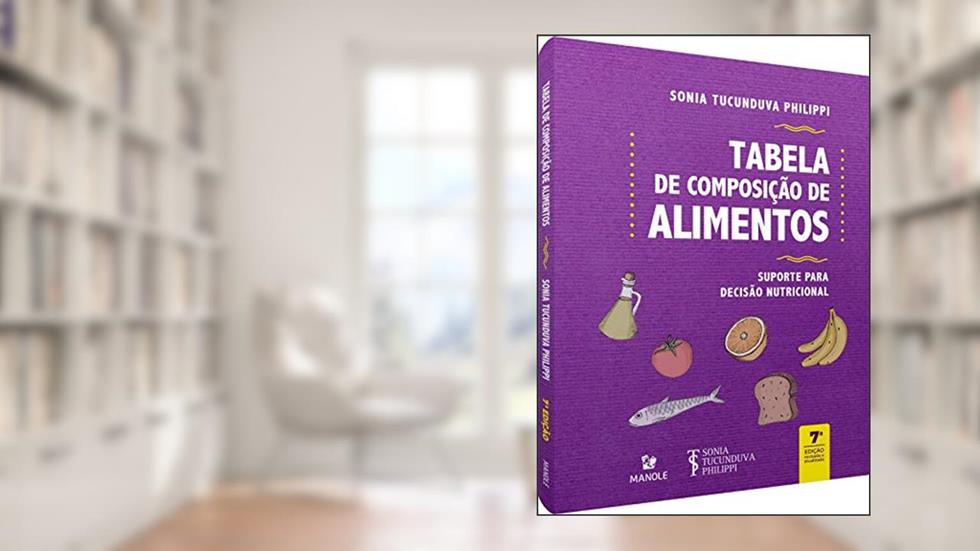 Tabela de composição de alimentos: suporte para decisão nutricional, do autor Sonia Tucunduva Philippi
