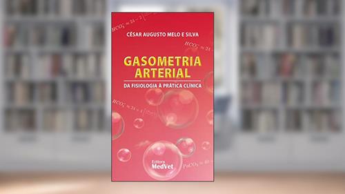 Capa de Gasometria Arterial. Da Fisiologia à Prática Clínica, do autor Silva