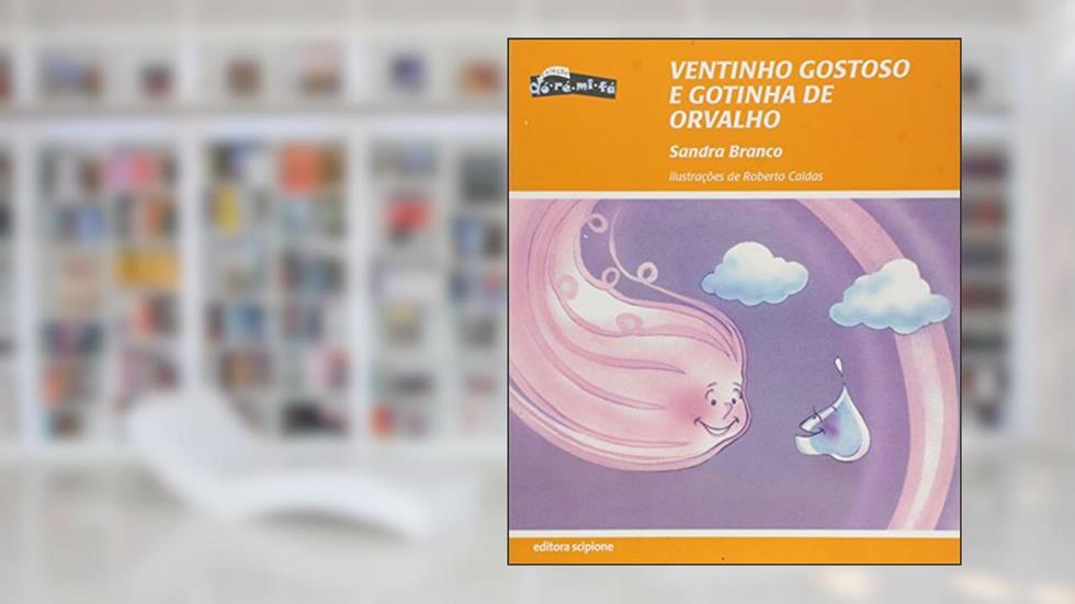Ventinho Gostoso E Gotinha De Orvalho, do autor Sandra Branco