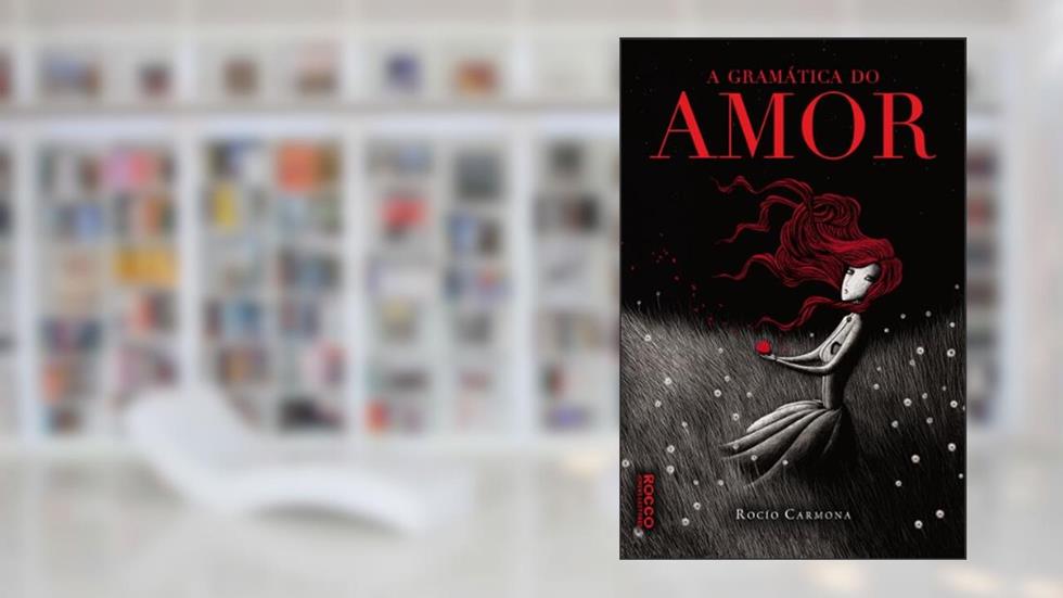 A gramática do amor, do autor Rocío Carmona