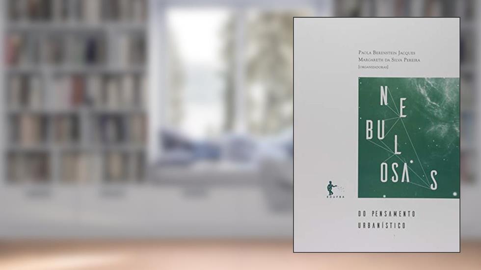 Nebulosas do Pensamento Urbanístico. Modos de Pensar- Tomo I, do autor Paola Berenstein Jacques