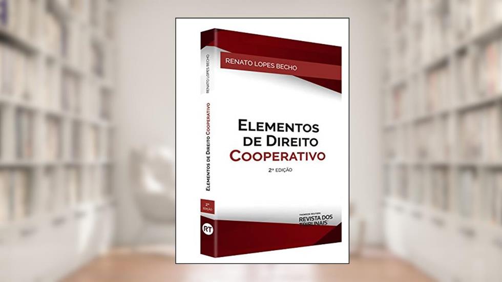 Elementos de Direito Cooperativo - 2ª Edição (2019), do autor Renato Lopes Becho