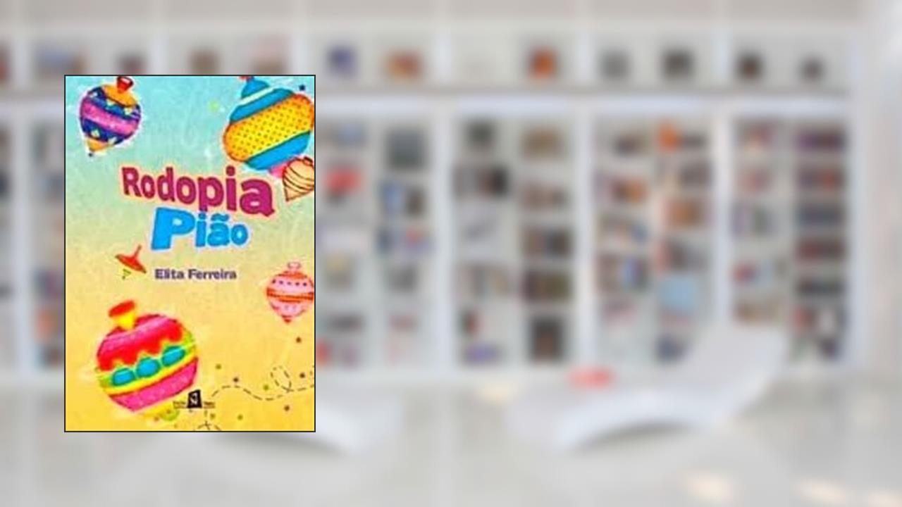 Rodopia Piao - Serie Brinquedos Populares, do autor Elita Ferreira