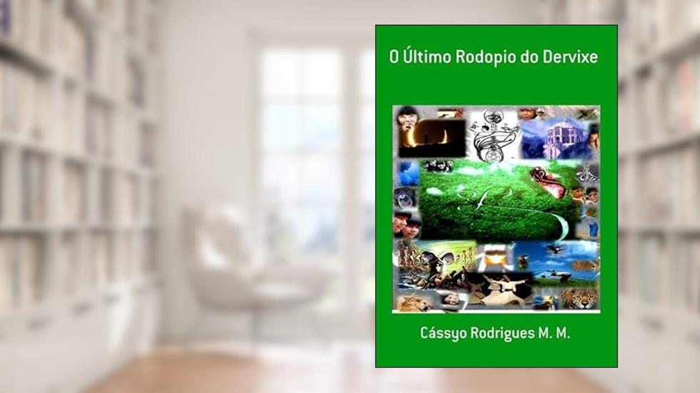O Ultimo Rodopio do Dervixe, do autor Cássyo Rodrigues M. M.