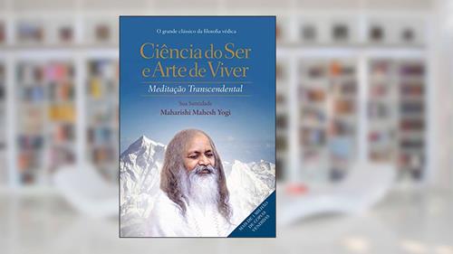 Capa de Ciência do ser e arte de viver: Meditação transcendental, do autor Maharishi Mahesh Yogi