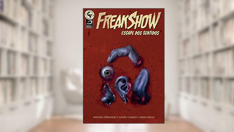 Freakshow. Escape dos Sentidos, do autor Raphael Fernandes
