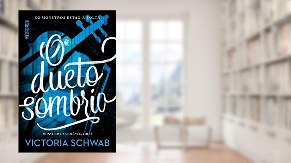 O dueto sombrio, do autor Victoria Schwab