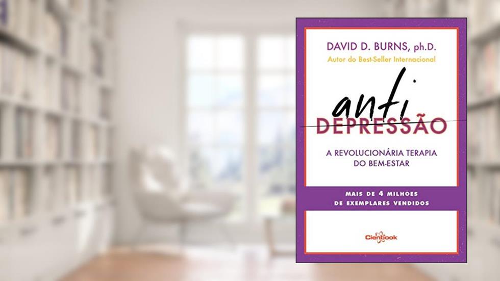 Antidepressão: A Revolucionária Terapia do Bem-estar, do autor David D. Burns