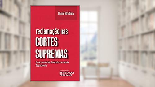 Capa de Reclamação Nas Cortes Supremas, do autor Daniel Mitidiero