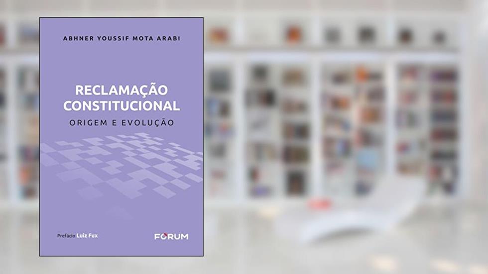 Reclamação Constitucional, do autor Abhner Youssif Mota Arabi