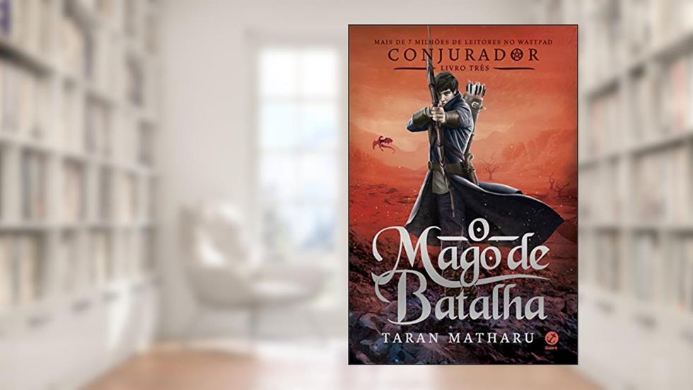 Conjurador: O mago de batalha (Vol. 3), do autor Taran Matharu