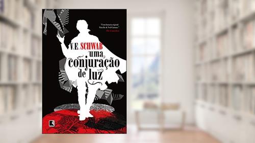 Capa de Uma conjuração de luz (Vol. 3 Os tons de Magia), do autor V. E. Schwab