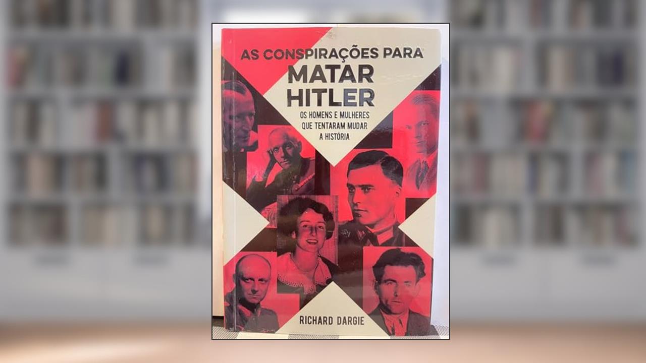 As Conspirações Para Matar Hitler, do autor Richard Dargie; Pé Da Letra