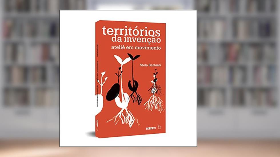 Territórios da Invenção: Ateliê em Movimento, do autor Stela Barbieri