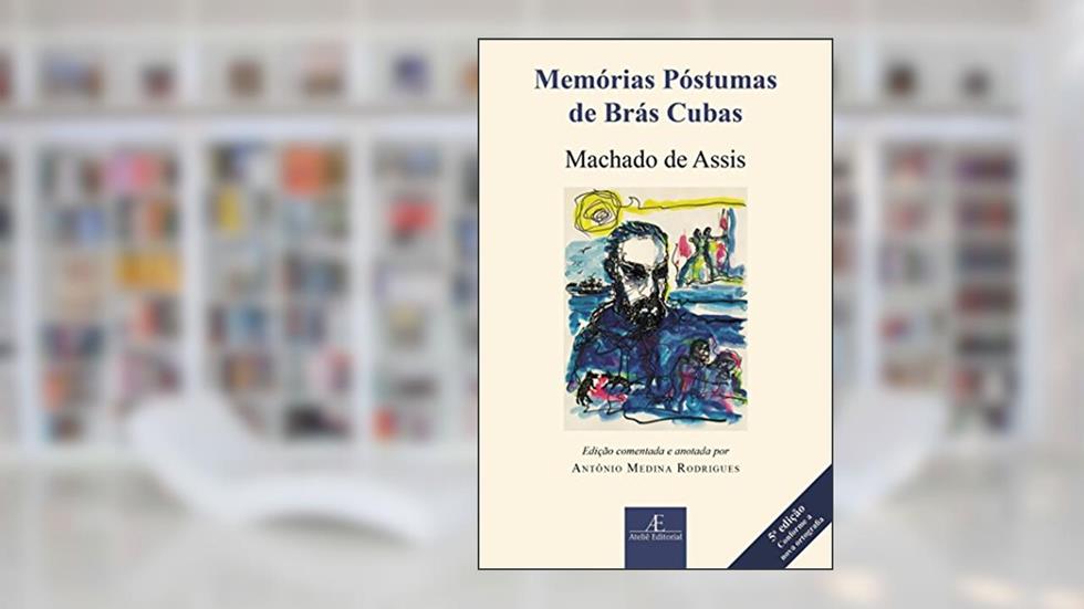 Memórias Póstumas de Brás Cubas, do autor Machado de Assis