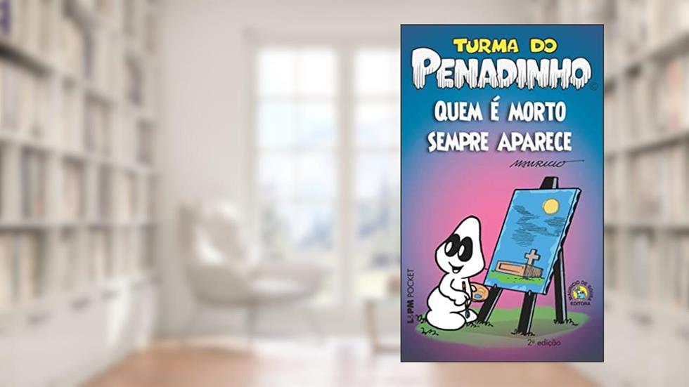 Turma Do Penadinho - Quem É Morto Sempre Aparece - Coleção L&PM Pocket, do autor Mauricio de Sousa Produções