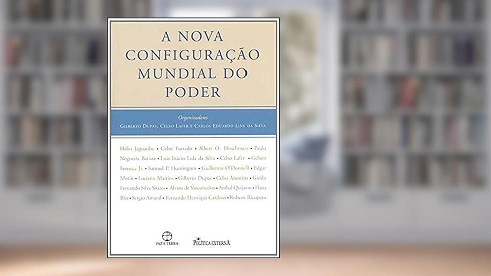 A nova configuração mundial do poder, do autor G. Dupas; Celso Lafer; Carlos E. Lins Silva