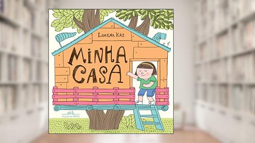 Capa de Minha casa, do autor Lorena Kaz