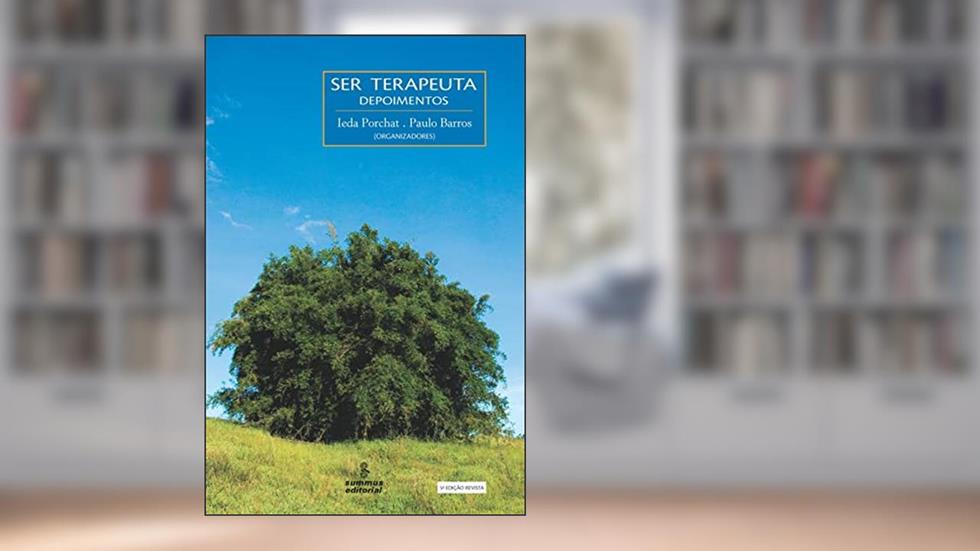 Ser terapeuta: depoimentos, do autor Paulo Barros; Ieda Porchat