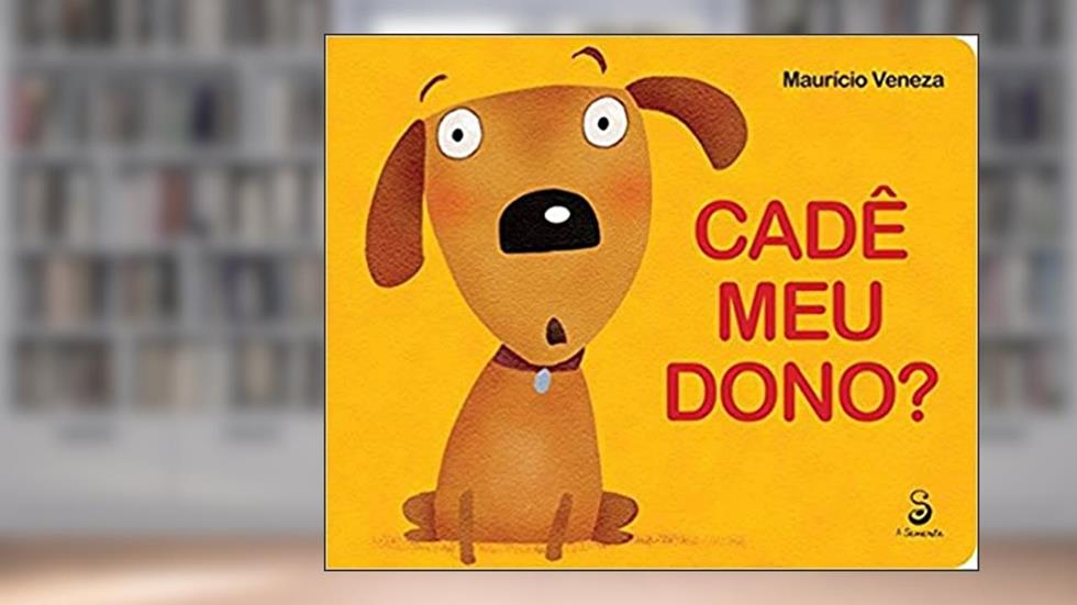 Cadê meu dono?, do autor Maurício Veneza